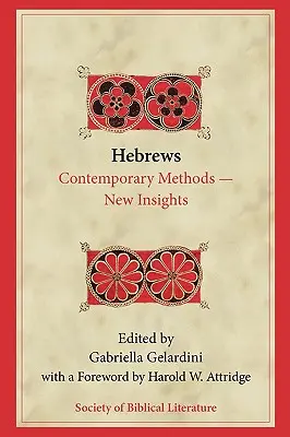 Hébreux : Méthodes contemporaines - Nouvelles perspectives - Hebrews: Contemporary Methods--New Insights