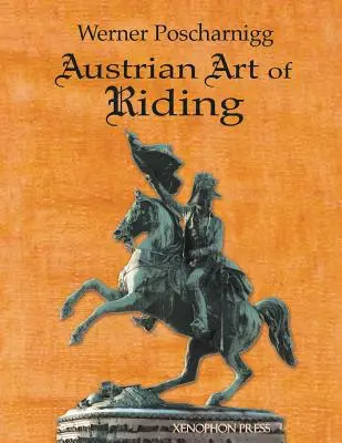 L'art autrichien de l'équitation : Cinq siècles - Austrian Art of Riding: Five Centuries