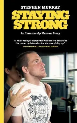 Rester fort : Une histoire immensément humaine - Staying Strong: An Immensely Human Story