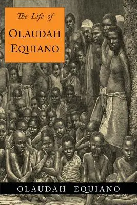 La vie d'Olaudah Equiano - The Life of Olaudah Equiano