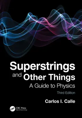 Les supercordes et autres choses : Un guide de la physique - Superstrings and Other Things: A Guide to Physics