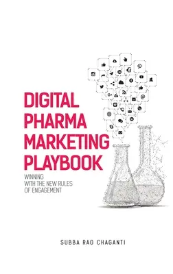 Digital Pharma Marketing Playbook : Gagner avec les nouvelles règles d'engagement - Digital Pharma Marketing Playbook: Winning with the new rules of Engagement