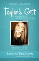 Le don de Taylor : Une histoire courageuse de don de vie et d'espoir renouvelé - Taylor's Gift: A Courageous Story of Giving Life and Renewing Hope