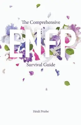 Le guide de survie de l'ENFP - The Comprehensive ENFP Survival Guide