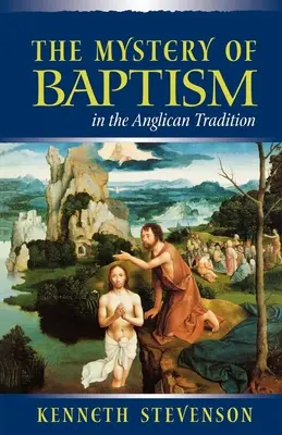 Mystère du baptême dans la tradition anglicane - Mystery of Baptism in the Anglican Tradition