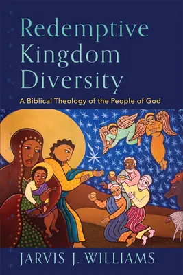 La diversité du royaume rédempteur : Une théologie biblique du peuple de Dieu - Redemptive Kingdom Diversity: A Biblical Theology of the People of God