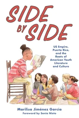 Côte à côte : L'empire américain, Porto Rico et les racines de la littérature et de la culture de la jeunesse américaine - Side by Side: Us Empire, Puerto Rico, and the Roots of American Youth Literature and Culture
