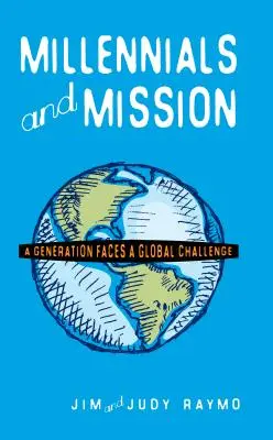Les milléniaux et la mission : Une génération face à un défi mondial - Millennials and Mission: A Generation Faces a Global Challenge