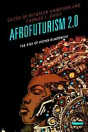 Afrofuturisme 2.0 : La montée de l'astro-noirité - Afrofuturism 2.0: The Rise of Astro-Blackness