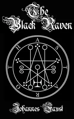 Le Corbeau Noir : Grimoire d'invocation de démons et de magie noire, La triple coercition de l'enfer - The Black Raven: Demon Summoning and Black Magic Grimoire, The Threefold Coercion of Hell