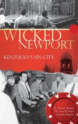 Wicked Newport : La ville du péché du Kentucky - Wicked Newport: Kentucky's Sin City