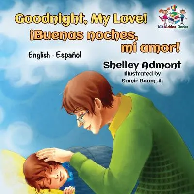 Bonne nuit, mon amour ! (livre pour enfants anglais-espagnol) : Livre bilingue espagnol pour enfants - Goodnight, My Love! (English Spanish Children's Book): Spanish Bilingual Book for Kids