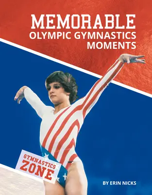 Moments mémorables de la gymnastique olympique - Memorable Olympic Gymnastics Moments