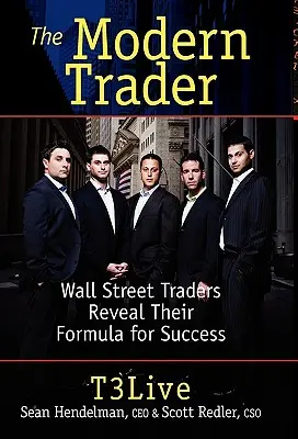 Le trader moderne : Les traders de Wall Street révèlent leur formule de réussite - The Modern Trader: Wall Street Traders Reveal Their Formula for Success