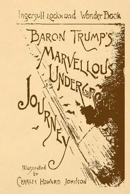 Le merveilleux voyage souterrain du baron Trump - Baron Trump's Marvellous Underground Journey