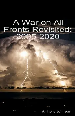 Une guerre sur tous les fronts revisitée : 2005 - 2020 - A War on All Fronts Revisited: 2005 - 2020