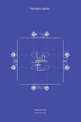 Francisco Pardo : Imperfections - Francisco Pardo: Imperfections