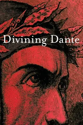 La divination de Dante - Divining Dante