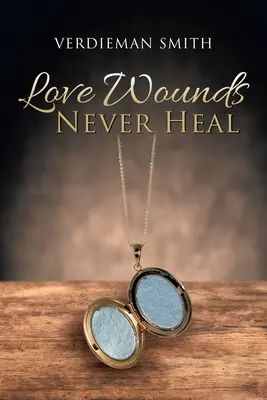 Les blessures d'amour ne guérissent jamais - Love Wounds Never Heal