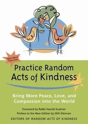 Pratiquer des actes de gentillesse au hasard : Apporter plus de paix, d'amour et de compassion dans le monde - Practice Random Acts of Kindness: Bring More Peace, Love, and Compassion Into the World