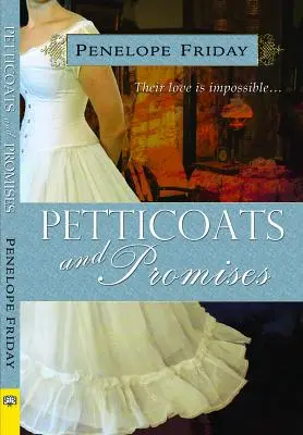 Jupons et promesses - Petticoats and Promises
