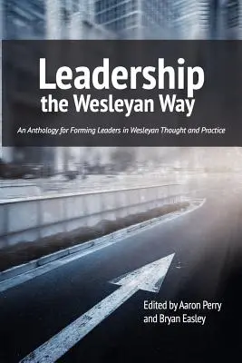 Le leadership à la manière wesleyenne - Leadership the Wesleyan Way