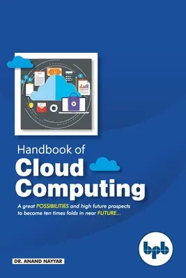 Manuel de l'informatique en nuage : Recherche de base à avancée sur les concepts et la conception de l'informatique en nuage - Handbook of Cloud Computing: Basic to Advance research on the concepts and design of Cloud Computing