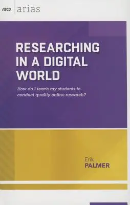 La recherche dans un monde numérique : comment apprendre à mes élèves à effectuer des recherches de qualité en ligne ? (ASCD Arias) - Researching in a Digital World: How Do I Teach My Students to Conduct Quality Online Research? (ASCD Arias)