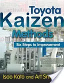 Méthodes Toyota Kaizen : Six étapes vers l'amélioration - Toyota Kaizen Methods: Six Steps to Improvement