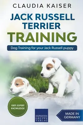 Terrier Jack Russell - Dressage de chiens pour votre chiot Jack Russell : Dressage de chien pour votre chiot Jack Russell - Jack Russell Terrier Training: Dog Training for Your Jack Russell Puppy