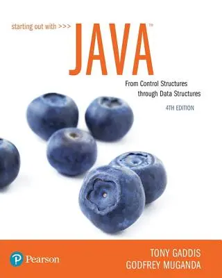 Démarrer avec Java : Des structures de contrôle aux structures de données - Starting Out with Java: From Control Structures Through Data Structures