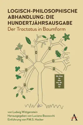 Traité de logique philosophique : Die Hundertjahrsausgabe : Der Tractatus in Baumform - Logisch-Philosophische Abhandlung: Die Hundertjahrsausgabe: Der Tractatus in Baumform