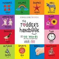 Le manuel du tout-petit : Bilingue (anglais / hindi) (अंग्र॓ज़ी / हिं&# - The Toddler's Handbook: Bilingual (English / Hindi) (अंग्र॓ज़ी / हिं&#