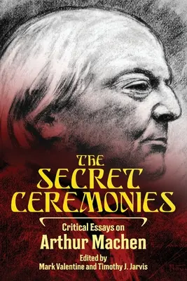 Les cérémonies secrètes : Essais critiques sur Arthur Machen - The Secret Ceremonies: Critical Essays on Arthur Machen
