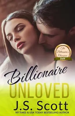 Le milliardaire mal-aimé : L'obsession du milliardaire Jett - Billionaire Unloved: The Billionaire's Obsession Jett