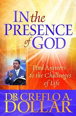 En présence de Dieu : Trouver des réponses aux défis de la vie - In the Presence of God: Find Answers to the Challenges of Life