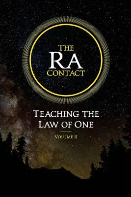 Le contact Ra : Enseigner la Loi de Un : Volume 2 - The Ra Contact: Teaching the Law of One: Volume 2