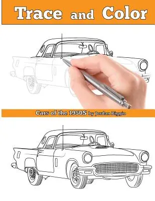 Trace et colorie : Voitures des années 1950 : Livre de coloriage pour adultes - Trace and Color: Cars of the 1950s: Adult Coloring Book