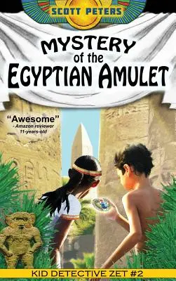 Le mystère de l'amulette égyptienne : Livres d'aventure pour les enfants de 9 à 12 ans - Mystery of the Egyptian Amulet: Adventure Books For Kids Age 9-12