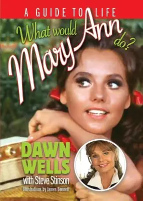 Que ferait Mary Ann ? Un guide de vie - What Would Mary Ann Do?: A Guide To Life