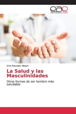 La santé et les masculinités - La Salud y las Masculinidades