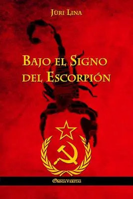 Bajo el Signo del Escorpin : L'ascension et la mort de l'Empire soviétique - Bajo el Signo del Escorpin: El ascenso y la cada del Imperio Sovitico