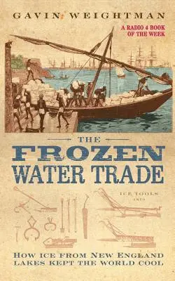 Le commerce de l'eau glacée - The Frozen Water Trade