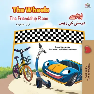 The Wheels -The Friendship Race (Livre bilingue anglais-urdu pour enfants) - The Wheels -The Friendship Race (English Urdu Bilingual Book for Kids)