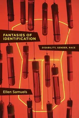 Fantasmes d'identification : Handicap, genre, race - Fantasies of Identification: Disability, Gender, Race