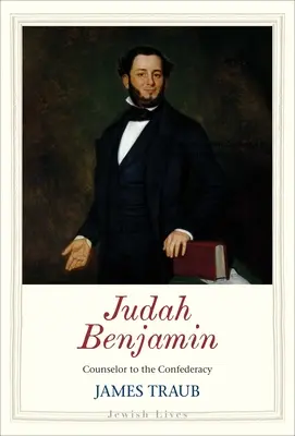 Judah Benjamin : conseiller de la Confédération - Judah Benjamin: Counselor to the Confederacy