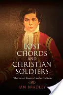 Accords perdus et soldats chrétiens : La musique sacrée d'Arthur Sullivan - Lost Chords and Christian Soldiers: The Sacred Music of Arthur Sullivan