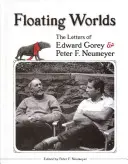 Mondes flottants : les lettres d'Edward Gorey et de Peter F. Neumeyer - Floating Worlds: The Letters of Edward Gorey & Peter F. Neumeyer