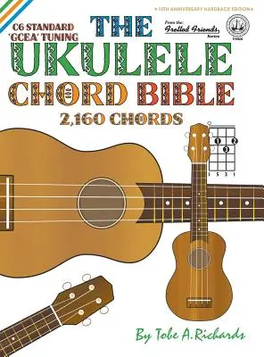 La bible des accords de Ukulélé : GCEA Standard C6 Tuning 2,160 Chords - The Ukulele Chord Bible: GCEA Standard C6 Tuning 2,160 Chords