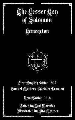 La Petite Clé de Salomon : Le Lemegeton - The Lesser Key of Solomon: Lemegeton